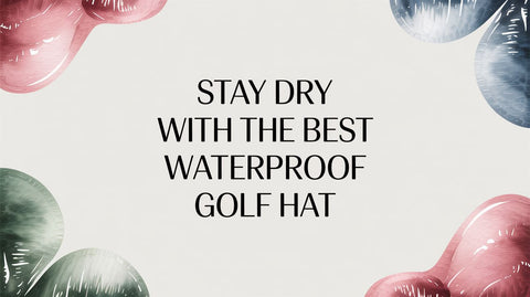 Stay Dry with the Best Waterproof Golf Hat