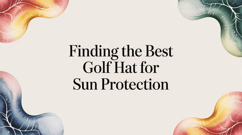 Finding the Best Golf Hat for Sun Protection