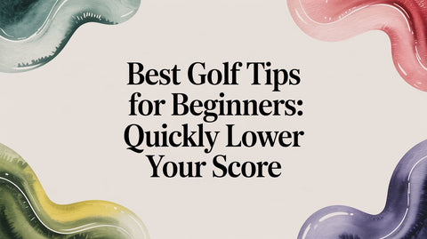 Best golf tips for beginners: quickly lower your score